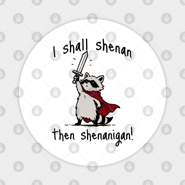 Cute Quest Raccoon says "I shall shenan then shenanigan!" Magnet by Luxinda